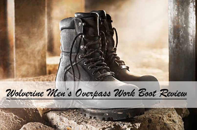 Wolverine Men’s Overpass Work Boot Review