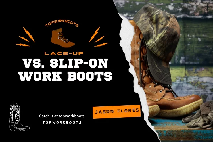 LaceUp vs. Slipon Work Boots What