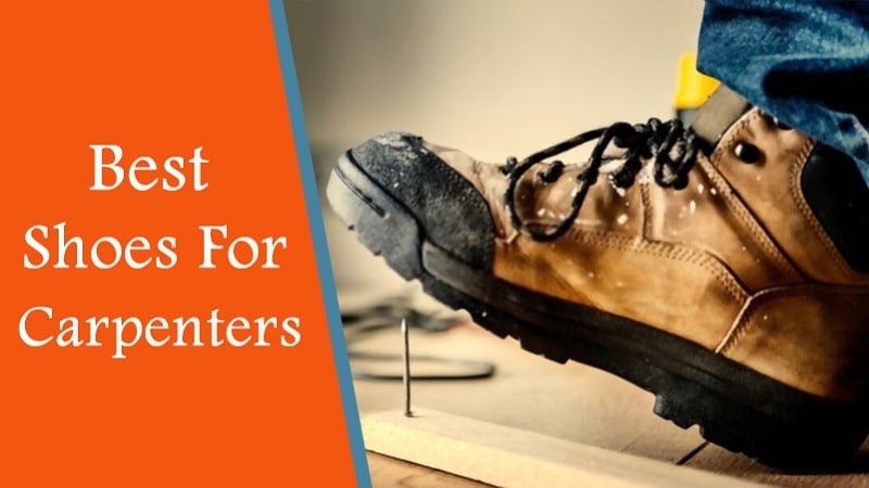 Top 5 Best Shoes For Carpenters