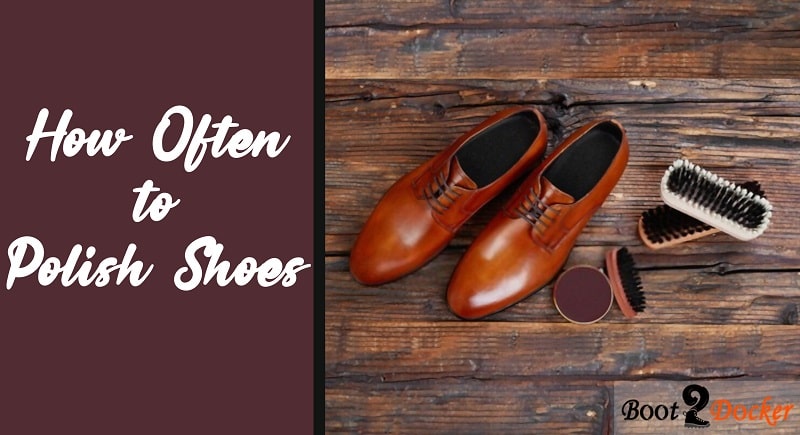 How Often to Polish Shoes