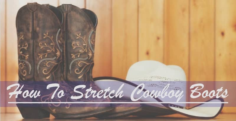 How To Stretch Cowboy Boots Around The Calf