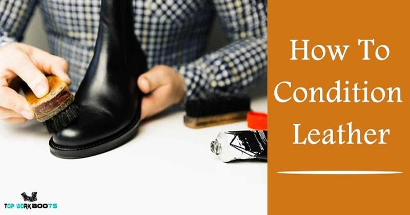 How To Condition Leather