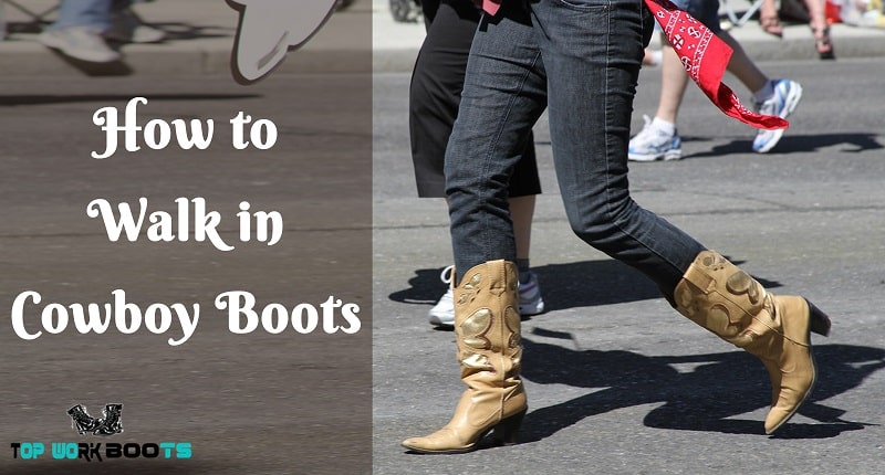 How to Walk in Cowboy Boots?