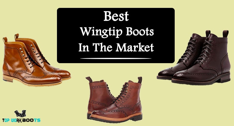 Top 10 Best Wingtip Boots In The Market 2023 Reviews